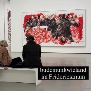 BudeMunkWieland im Fridericianum
